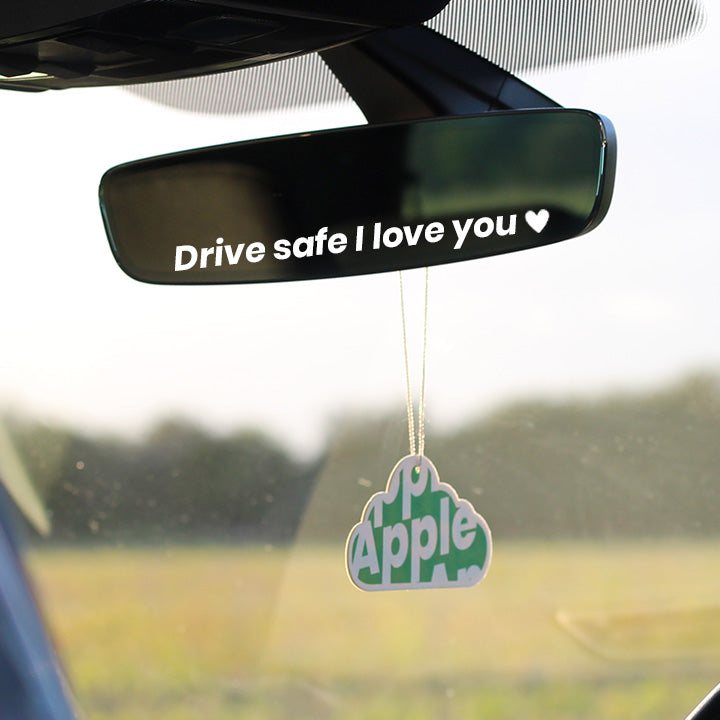 Drive safe I love you - Rear Mirror Sticker
